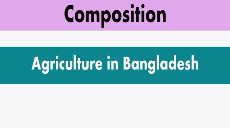 Agriculture in Bangladesh composition for ssc