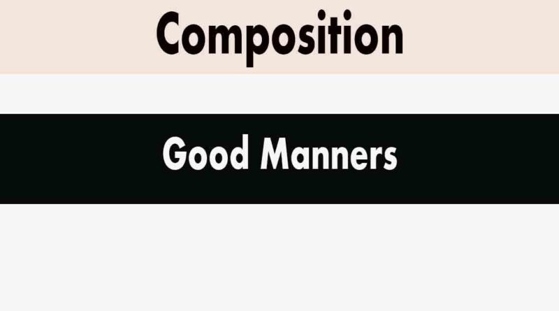 good manners composition for ssc and hsc